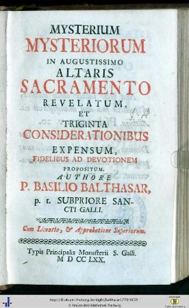 Mysterium mysteriorum in augustissimo altaris sacramento revelatum, et triginta considerationibus expensum, fidelibus ad devotionem propositum