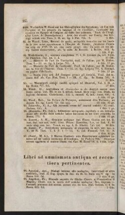 Libri ad numismata antiqua et recentiora pertinentes.