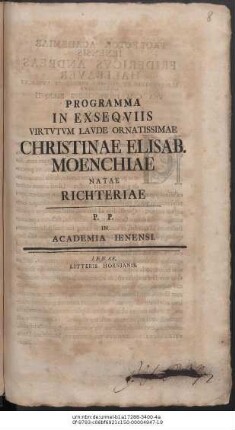 Programma In Exseqviis Virtvtvm Lavde Ornatissimae Christinae Elisab. Moenchiae Natae Richteriae : P. P. In Academia Ienensi d. XXI Martii MDCCXXXIIII.