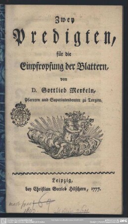 Zwey Predigten für die Einpfropfung der Blattern/von D. Gottlieb Merkeln