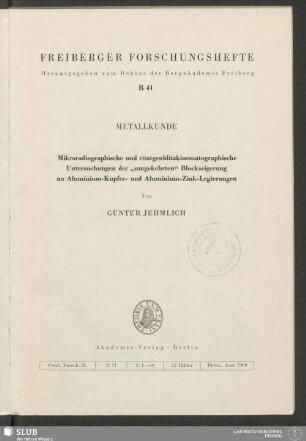Mikroradiographische und röntgenblitzkinematographische Untersuchungen der "umgekehrten" Blockseigerung an Aluminium-Kupfer- und Aluminium-Zink-Legierungen