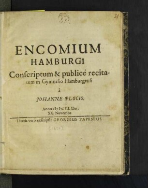 Encomium Hamburgi : Conscriptum & publice recitatum in Gymnasio Hamburgensi