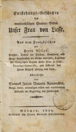 Entstehungs-Geschichte des wunderthätigen Gnaden-Bildes Unser Frau von Liesse