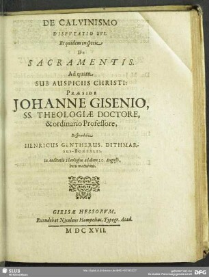 De Calvinismo Disputatio XVI. Et quidem in specie De Sacramentis