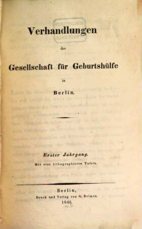 Verhandlungen der Gesellschaft für Geburtshilfe in Berlin. 1. 1846