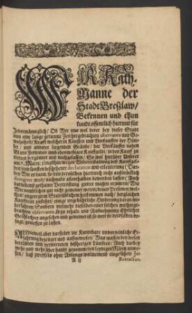Wr Rath-Manne der Stadt Breszlaw/ Bekennen und thun kundt offentlich ...