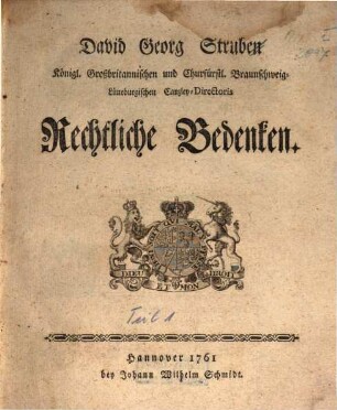 David Georg Struben Königl. Großbritannischen und Churfürstl. Braunschweig-Lüneburgischen Canzley-Direktoris Rechtliche Bedenken, [1]