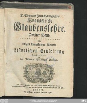 Zweiter Band: D. Siegmund Jacob Baumgartens Evangelische Glaubenslehre : Mit einigen Anmerkungen, Vorrede und historischen Einleitung