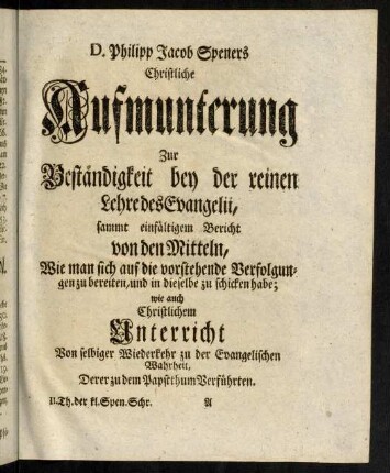 1-144, Christliche Aufmunterung zur Beständigkeit bey der reinen Lehre des Evangelii...