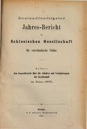 Jahresbericht der Schlesischen Gesellschaft für Vaterländische Cultur. 53, 53. 1875