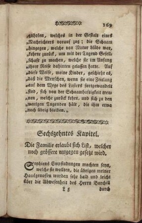 Sechszehntes Kapitel. Die Familie erlaubt sich List, welcher noch grössere entgegen gesetzt wird. - Zwanzigstes Kapitel. Geschichte eines philosophischen Landstreichers, der Neuigkeiten sucht, und die Zufriedenheit verliert.