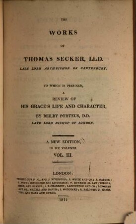 The works : to which is prefixed, A review of his grace's life and character by Beilby Porteus ; a new edition in six volumes, 3