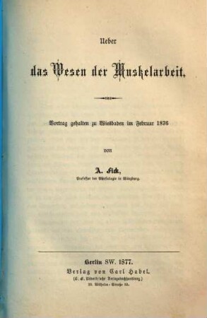 Über das Wesen der Muskelarbeit : Vortrag gehalten zu Wiesbaden im Februar 1876