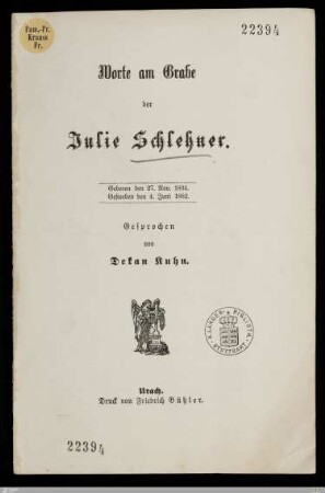 Worte am Grabe der Julie Schlehner : Geboren den 27. Nov. 1834, gestorben den 4. Juni 1882