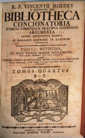 R. P. Vincentii Houdry E Societate Jesu Bibliotheca Concionatoria Ethices Christianae Praecipua Continens Argumenta : Ordine Alphabetico Digesta. E Gallico Sermone In Latinum Translata, 4. R - Z