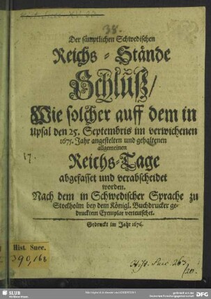 Der sämptlichen Schwedischen Reichs-Stände Schluß, Wie solcher auff dem in Upsal den 25. Septembris im verwichenen 1675. Jahr angestelten und gehaltenen allgemeinen Reichs-Tage abgefasset und verabscheidet worden