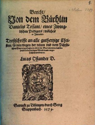 Bericht von dem Büchlein Dan. Tossani ... intitulirt Trostschrift an alle gutherzige Christ