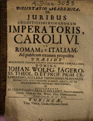 Dissertatio Academica, De Juribus Augustissimi Romanorum Imperatoris, Caroli VI. In Romam Et Italiam