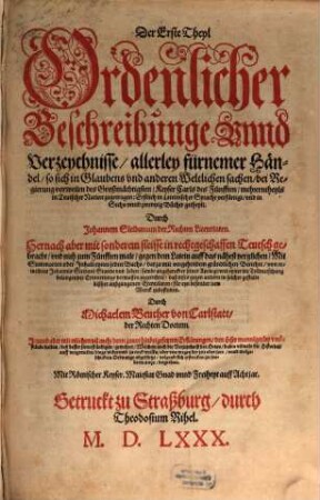 Der ... Theyl Ordenlicher Beschreibunge vnnd Verzeychnisse allerley ... Händel so sich ... bei Regierung ... Keyser Carls des Fünfften ... zugetragen, 1