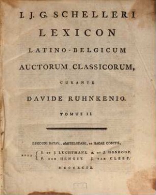 I. J. G. Schelleri Lexicon latino-belgicum auctorum classicorum, 2 (1799)