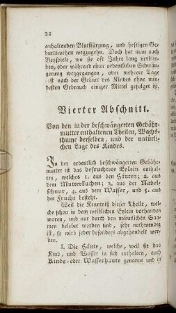 Vierter Abschnitt. Von den in der beschwängerten Gebährmutter enthaltenen Theilen, Wachsthume derselben, und der natürlichen Lage des Kindes.