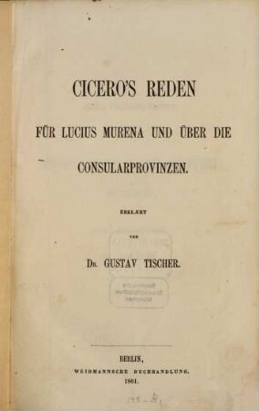 Cicero's Reden für Lucius Murena und über die Consularprovinzen