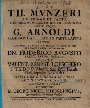 Th. Mvnzeri Doctrinam Et Facta Ex Idoneis Monvmentis Denvo Examinata Sistit Atqve G. Arnoldi Admissos Hac Etiam In Parte Lapsvs Exponit