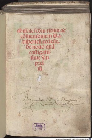 Missale secundum ritum ac consuetudinem Ratisponensis ecclesie de novo quam castigatissime impressum