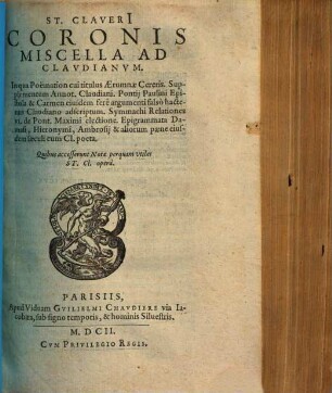 St. Claveri Coronis Miscella Ad Clavdianvm : In qua Poëmation cui titulus Aerumnae Cereris. Supplementum Annot. Claudiani ...