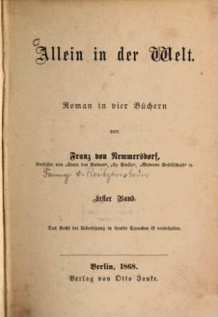 Allein in der Welt : Roman in vier Büchern von Franz von Nemmersdorf [- Pseud. f. Fanny von Reitzenstein], 1