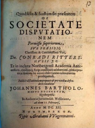 Quod felix & faustum sit: praesentem De societate dispvtationem