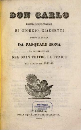 Don Carlo : dramma lirico-tragico ; da rappresentarsi nel Gran Teatro La Fenice nel carnovale 1847 - 48