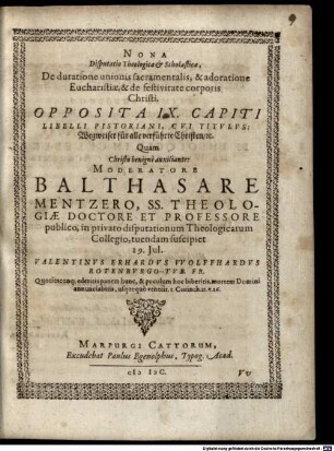 Disputationes theologicae et scholasticae XIV. ... oppositae totidem capitibus libri a J. Pistorio nuper emissi, cui titulum fecit: Wegweiser ... : Disp. IX. de duratione unionis sacramentalis ...
