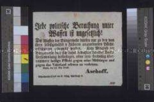 Maueranschlag: Jede politische Beratung unter Waffen ist ungesetzlich! Bekanntmachung des Kommandanten der Bürgerwehr Aschoff; Berlin, 14. Mai 1848