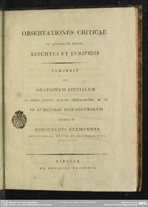Observationes Criticae In Quosdam Locos Aeschyli Et Euripidis : Scripsit Et Orationem Aditialem In Diem XXVIII. Martii MDCCXCVIII. ...