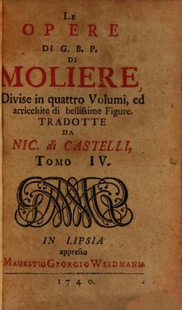 Le Opere Di G. B. P. Di Molière : Divise in quattro Volumi, ed arrichite di bellissime Figure, 4