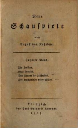 Neue Schauspiele, 10. Die Hussiten, Hugo Grotius, Don Ranudo de Colibrados, Der Schauspieler wider Willen