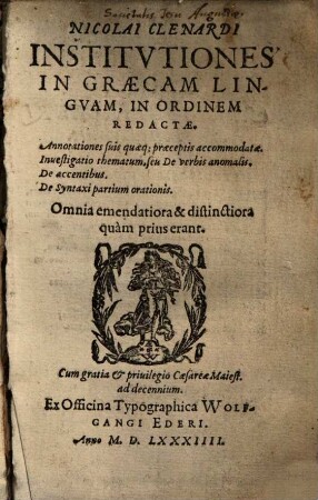 Nicolai Clenardi Institvtiones In Graecam Lingvam : In Ordinem Redactae ... ; Omnia emendatiora ... quàm prius erant