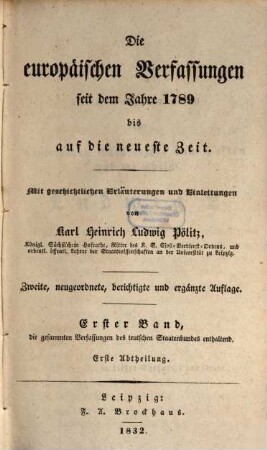 Die europäischen Verfassungen seit dem Jahre 1789 bis auf die neueste Zeit : mit geschichtlichen Erläuterungen und Einleitungen, 1,1. Die gesammten Verfassungen des teutschen Staatenbundes enthaltend ; 1