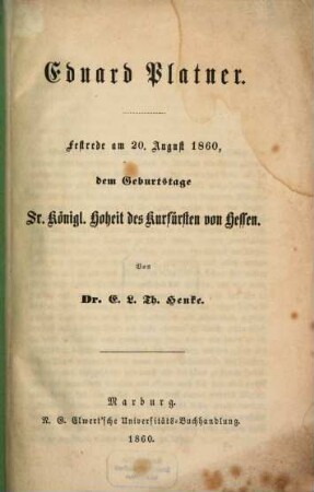 Eduar Platner : Festrede am 20. August 1860, dem Geburtstage Sr. Königl. Hoheit des Kurfürsten von Hessen