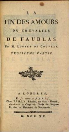 La Fin Des Amours Du Chevalier De Faublas, 3. [Qui fait la dixieme de l'Histoire de ses Aventures]
