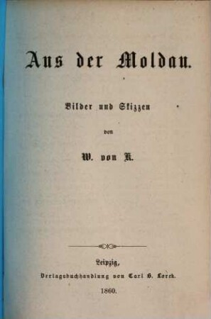 Aus der Moldau : Bilder und Skizzen