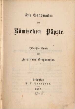 Die Grabmäler der römischen Päpste : historische Studie