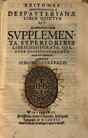 Epitomes novae Grammatices Despauterianae, 5. Liber quintus quo grammatices totius supplementa superioribus libris desiderata, quatuor dibesta classibus accuratè traduntur