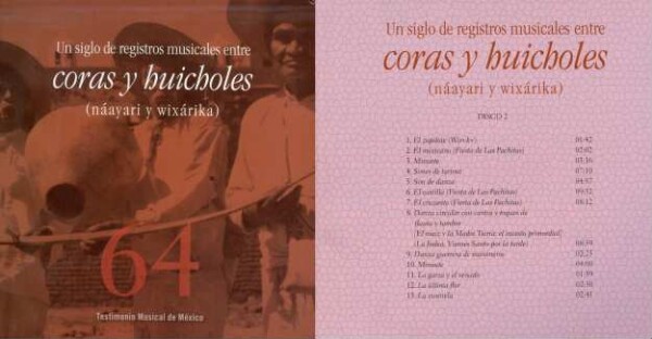 Un siglo de registros musicales entre coras y huicholes (náayari y wixárika). Disco 2