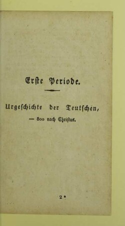 Erste Periode. Urgeschichte der Teutschen, - 800 nach Christus