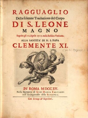 Ragguaglio della solenne traslazione del corpo di S. Leone Magno, seguita gli II. Aprile, 1715 nella Basilica Vaticana