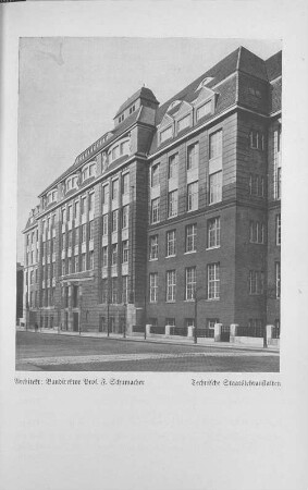 Architekt: Baudirektor Prof. F. Schumacher / Technische Staatslehranstalten