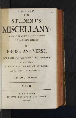 Vol. II: The Student's Miscellany : A New Select Collection Of Various Pieces In Prose And Verse, For Instruction And Entertainment In General, Chiefly For The Use Of Students At Colleges And Universities. In Two Volumes