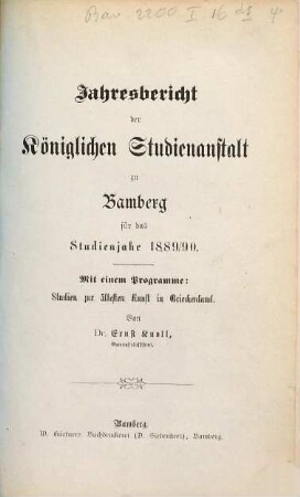 Jahresbericht der Königlichen Studienanstalt zu Bamberg : für das Schuljahr .... 1889/90